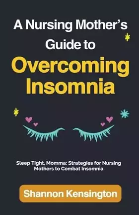 Couverture du produit · A Nursing Mother's Guide to Overcoming Insomnia
