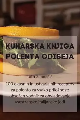 Couverture du produit · Kuharska Knjiga Polenta Odiseja (Slovene Edition)