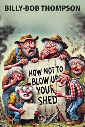 Couverture du produit · How NOT to blow up your shed