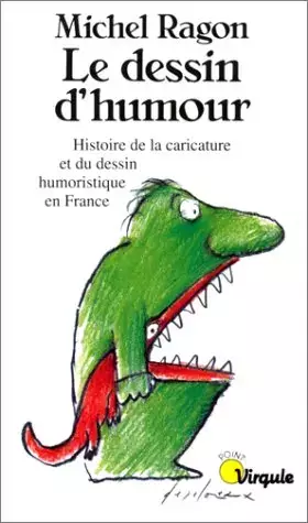 Couverture du produit · Le Dessin d'humour. Histoire de la caricature et du dessin humoristique en France