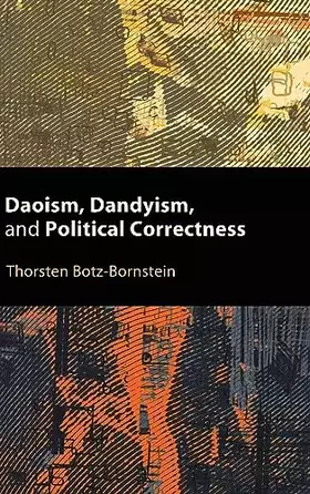 Couverture du produit · Daoism, Dandyism, and Political Correctness (Asian Studies Development)