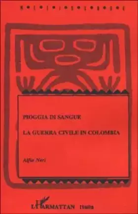 Couverture du produit · Pioggia di sangue. La guerra civile in Colombia
