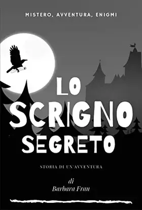 Couverture du produit · Lo scrigno segreto. Storia di un'avventura