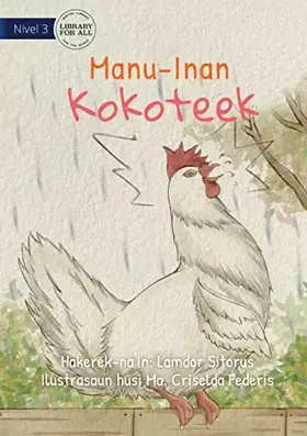 Couverture du produit · The Chicken's Clacking - Manu-Inan Kokoteek (Tetum Edition)