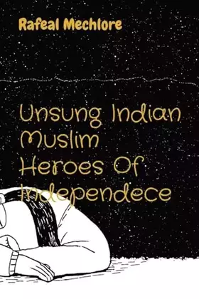 Couverture du produit · Unsung Indian Muslim Heroes Of Independece