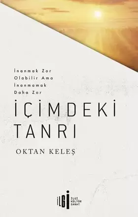 Couverture du produit · İçimdeki Tanrı: İnanmak Zor Olabilir Ama İnanmamak Daha Zor