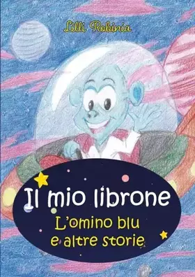 Couverture du produit · Il mio librone. L'omino blu e altre storie