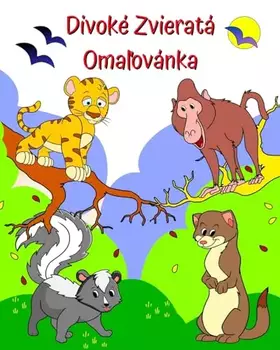 Couverture du produit · Divoké Zvieratá Omaľovánka: Vtipné zvieratká v krásnej krajine na vyfarbenie pre deti od 2 rokov (Slovak Edition)