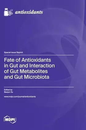 Couverture du produit · Fate of Antioxidants in Gut and Interaction of Gut Metabolites and Gut Microbiota