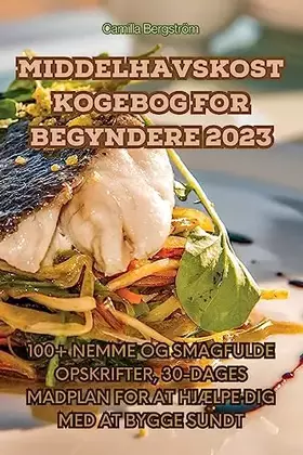 Couverture du produit · Middelhavskost Kogebog for Begyndere 2023 (Danish Edition)