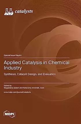Couverture du produit · Applied Catalysis in Chemical Industry: Synthesis, Catalyst Design, and Evaluation