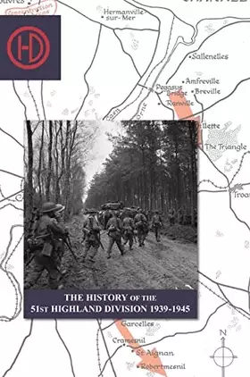Couverture du produit · THE HISTORY OF THE 51st HIGHLAND DIVISION 1939-1945