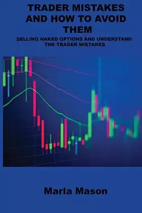 Couverture du produit · Trader Mistakes and How to Avoid Them: Selling Naked Options and Understand the Trader Mistakes