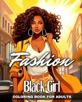 Couverture du produit · Black Girl Fashion Coloring Book for Adults: Fashion Coloring Pages with African American Women in Stylish Outfits
