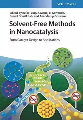 Couverture du produit · Solvent-Free Methods in Nanocatalysis: From Catalyst Design to Applications