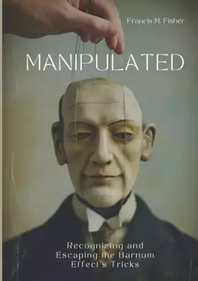 Couverture du produit · Manipulated: Recognizing and Escaping the Barnum Effect's Tricks
