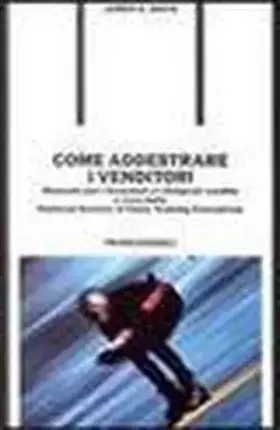 Couverture du produit · Come addestrare i venditori. Manuale per i formatori e i dirigenti vendite