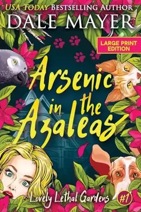 Couverture du produit · Arsenic in the Azaleas (Lovely Lethal Gardens (Large Print, Softcover))