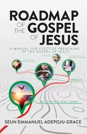 Couverture du produit · Roadmap of the Gospel of Jesus: A Manual for Effective Preaching of the Gospel of Jesus