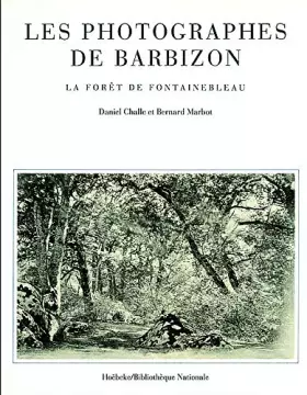 Couverture du produit · Les Photographes de Barbizon : La forêt de Fontainebleau