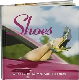 Couverture du produit · Shoes: What Every Woman Should Know