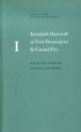 Couverture du produit · Jeremiah Bancroft at Fort Beausejour & Grand-Pre (Diaries of the Acadian Deportations)