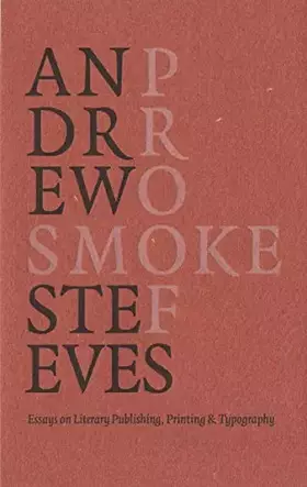 Couverture du produit · Smoke Proofs: Essays on Literary Publishing, Printing and Typography