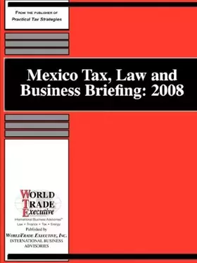 Couverture du produit · Mexico Tax, Law and Business Briefing 2008