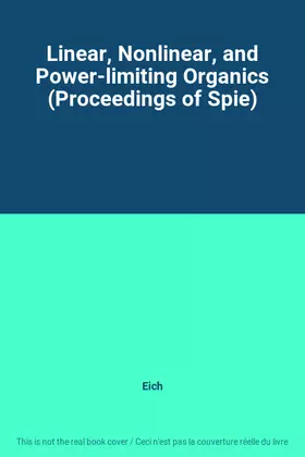 Couverture du produit · Linear, Nonlinear, and Power-limiting Organics (Proceedings of Spie)
