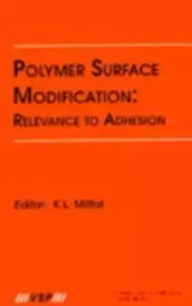 Couverture du produit · Polymer Surface Modification: Relevance to Adhesion, Volume 1