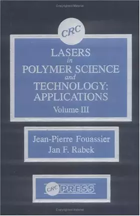 Couverture du produit · Lasers in Polymer Science and Technology: Applications, Volume III
