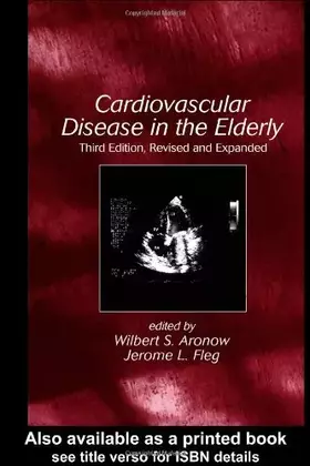 Couverture du produit · Cardiovascular Disease In The Elderly, Third Edition, Revised And Expanded (Fundamental and Clinical Cardiology)