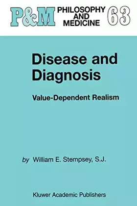Couverture du produit · Disease and Diagnosis: Value-Dependent Realism (Philosophy and Medicine, 63)