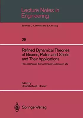 Couverture du produit · Refined Dynamical Theories of Beams, Plates and Shells and Their Applications: Proceedings of the Euromech-Colloquium 219 (Lect