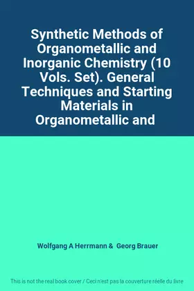 Couverture du produit · Synthetic Methods of Organometallic and Inorganic Chemistry (10 Vols. Set). General Techniques and Starting Materials in Organo