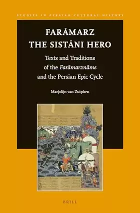 Couverture du produit · Farāmarz, the Sistāni Hero: Texts and Traditions of the Farāmarznāme and the Persian Epic Cycle: 6