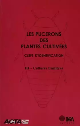 Couverture du produit · Les pucerons des plantes cultivées, Clefs d'identification, volume 3 : Cultures fruitières