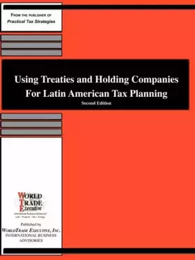 Couverture du produit · Using Treaties and Holding Companies for Latin American Tax Planning: Second Edition