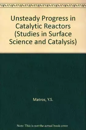 Couverture du produit · Unsteady Processes in Catalytic Reactors (Volume 22) (Studies in Surface Science and Catalysis, Volume 22)