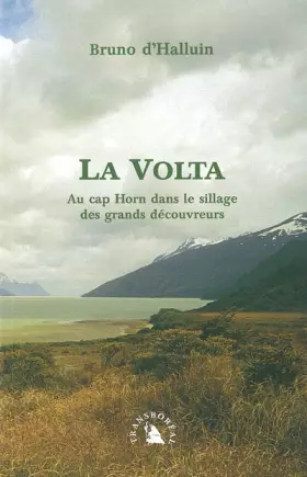 Couverture du produit · La Volta. Au cap Horn dans le sillage des grands découvreurs