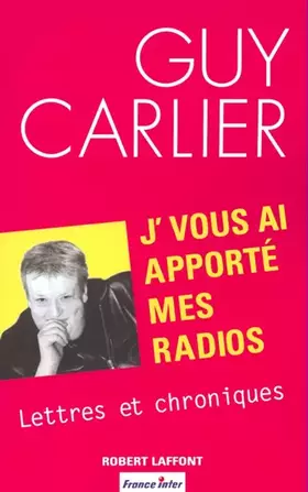 Couverture du produit · J'vous ai apporté mes radios : Lettres et chroniques