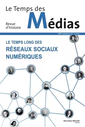 Couverture du produit · Le Temps des médias n° 31: Le Temps long des réseaux sociaux numériques