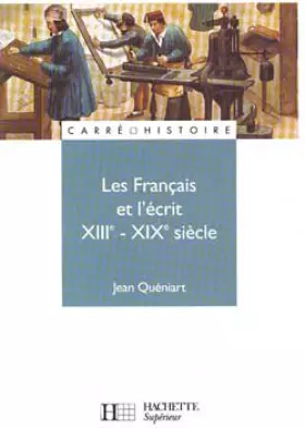 Couverture du produit · Les Français et l'écrit : XIIIe - XIXe siècle