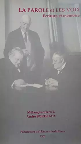 Couverture du produit · La parole et les voix - Ecriture et mémoire