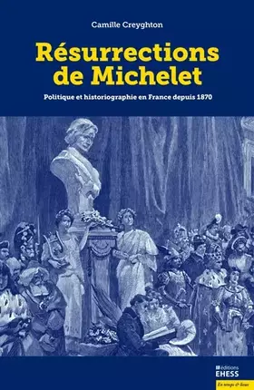 Couverture du produit · Résurrections de Michelet: Politique et historiographie en France depuis 1870
