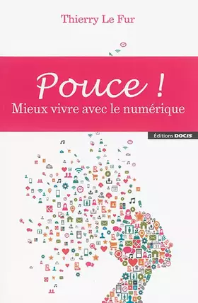 Couverture du produit · Pouce !: Mieux vivre avec le numérique