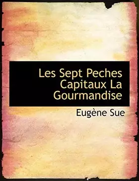 Couverture du produit · Les Sept Peches Capitaux La Gourmandise (French Edition)
