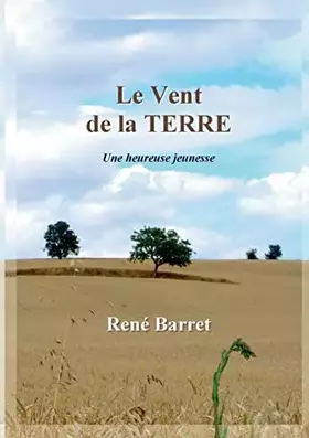 Couverture du produit · Le Vent de la Terre: Une heureuse jeunesse