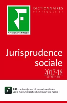 Couverture du produit · Dictionnaire de jurisprudence sociale 2017-2018: Prix de lancement 89.00 ¤ jusqu'au 31/10/2017, ensuite 149.00 ¤