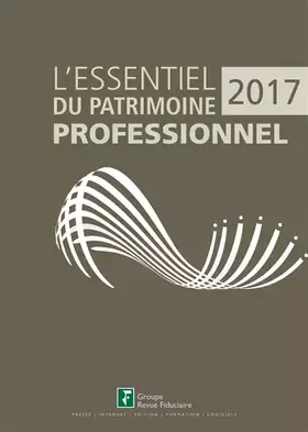 Couverture du produit · L ESSENTIEL DU PATRIMOINE PROFESSIONNEL 2017